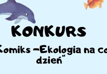 Konkurs plastyczno-ekologiczny pt. „Komiks  - Ekologia na co dzień